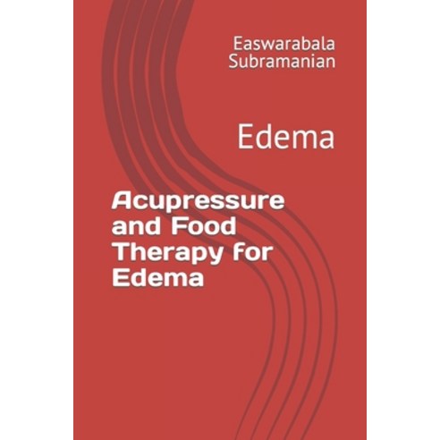 (영문도서) Acupressure and Food Therapy for Edema: Edema Paperback, Independently Published, English, 9798863969169