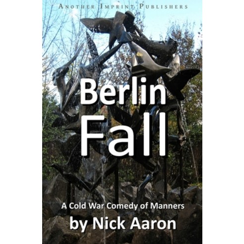 (영문도서) Berlin Fall: A Cold War Comedy of Manners Paperback, Independently Published, English, 9798489879774