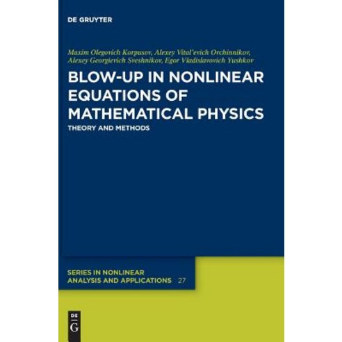 Blow-Up in Nonlinear Equations of Mathematical Physics: Theory and Methods Hardcover, de Gruyter