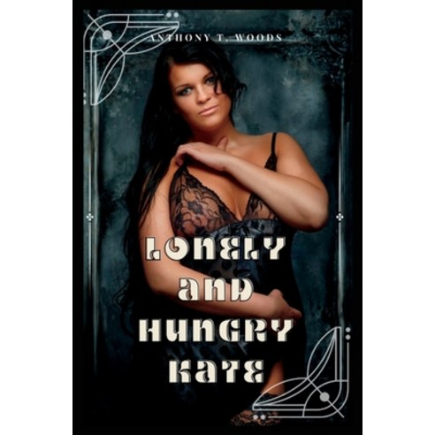 (영문도서) Lonely and Hungry Kate Paperback, Independently Published, English, 9798359464659