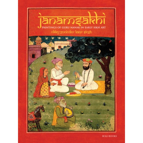 (영문도서) Janamsakhi: Paintings of Guru Nanak in Early Sikh Art Hardcover, Roli Books, English, 9789392130809