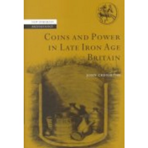 Coins and Power in Late Iron Age Britain, Cambridge University Press