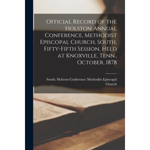 (영문도서) Official Record of the Holston Annual Conference Methodist Episcopal Church South Fifty-fi... Paperback, Legare Street Press, English, 9781014129253