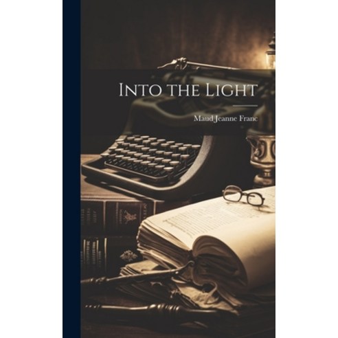 (영문도서) Into the Light Hardcover, Legare Street Press, English, 9781020284786