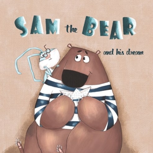 Sam the Bear and his dream: one of the empowering and motivating children s books about how dreams c... Paperback, Independently Published, English, 9798582462330