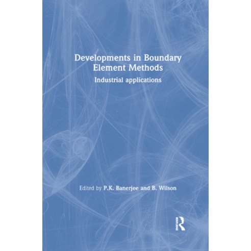 (영문도서) Developments in Boundary Element Methods: Industrial applications Paperback, CRC Press, English, 9780367863586
