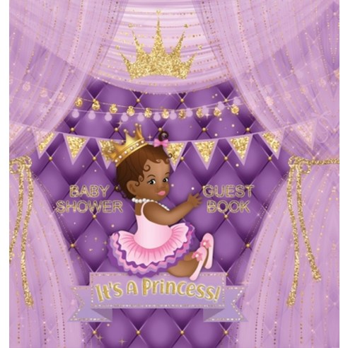 (영문도서) Baby Shower Guest Book: It''s a Princess! Cute Little Princess Royal Black Girl Gold Crown Rib... Hardcover, Tadeusz Rynkiewicz, English, 9788395798771