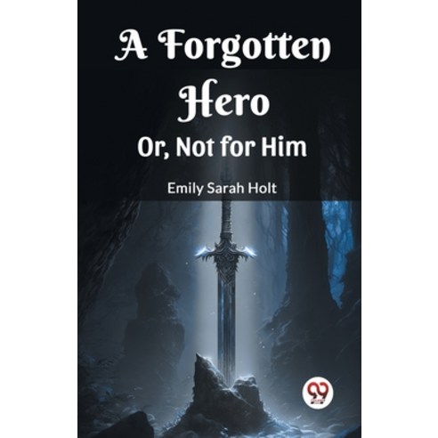 (영문도서) A Forgotten Hero Or Not for Him Paperback, Double 9 Books, English, 9789361420689