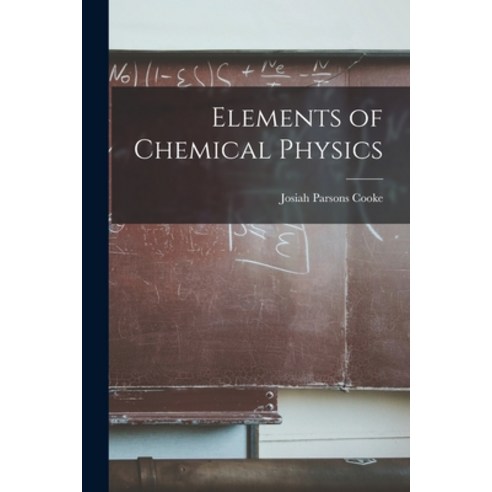 (영문도서) Elements of Chemical Physics Paperback, Legare Street Press, English, 9781018070438