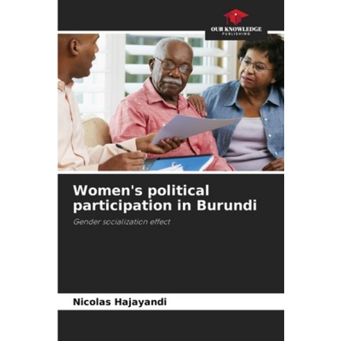 (영문도서) Women''s political participation in Burundi Paperback, Our Knowledge Publishing, English, 9786205384077