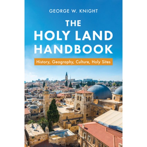 (영문도서) The Holy Land Handbook: History Geography Culture Holy Sites Paperback, Barbour Publishing, English, 9781643524009