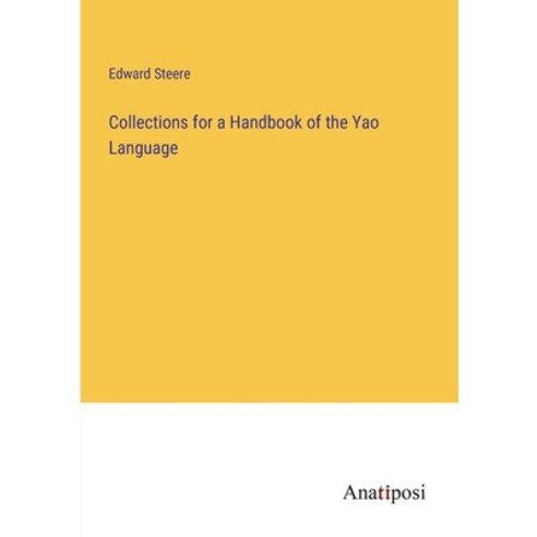 (영문도서) Collections for a Handbook of the Yao Language Paperback, Anatiposi Verlag, English, 9783382105006