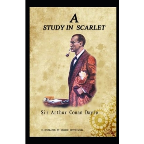 A Study in Scarlet Illustrated Paperback, Independently Published, English, 9798731548359