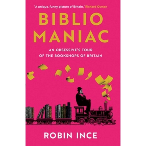 (영문도서) Bibliomaniac: An Obsessive''s Tour of the Bookshops of Britain Paperback, Atlantic Books (UK), English, 9781838957711