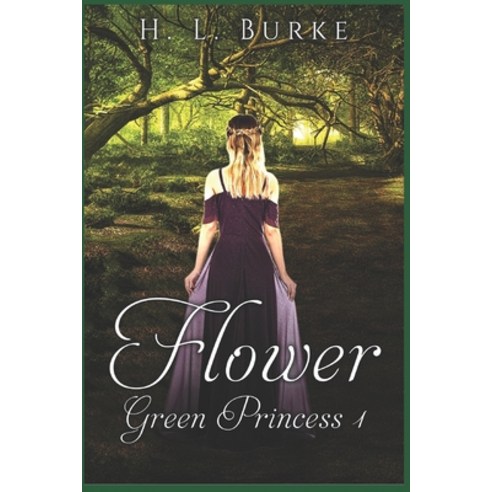 The Green Princess Trilogy: Flower Paperback, Createspace Independent Publishing Platform
