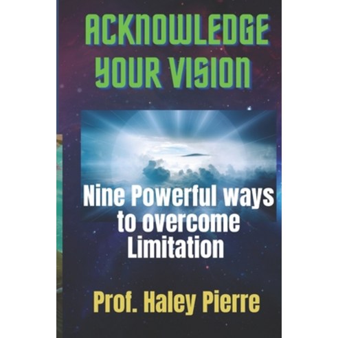 (영문도서) Acknowledge your Vision: Nine powerful ways to overcome Limitation Paperback, Independently Published, English, 9798362013608