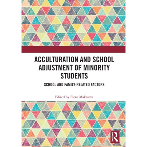 Acculturation and School Adjustment of Minority Students: School and Family-Related Factors Paperback, Routledge, English, 9780367516345
