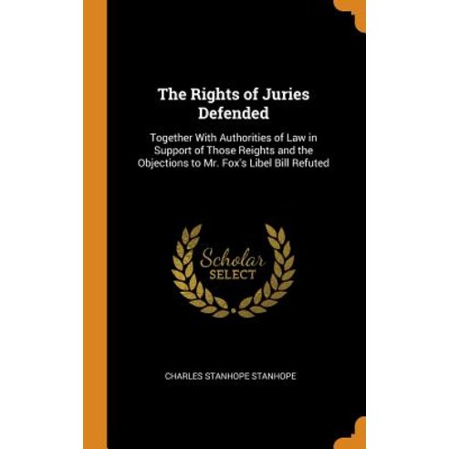 (영문도서) The Rights of Juries Defended: Together with Authorities of Law in Support of Those Reights a... Hardcover, Franklin Classics Trade Press, English, 9780343687717