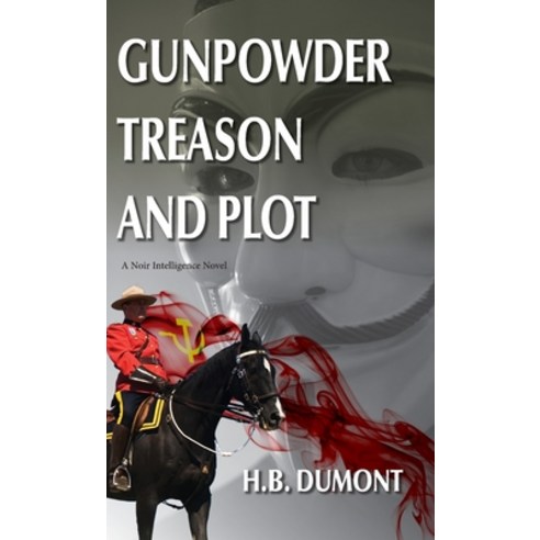 (영문도서) Gunpowder Treason and Plot: Book Five of the Noir Intelligence Series Hardcover, Agio Publishing House, English, 9781990335211