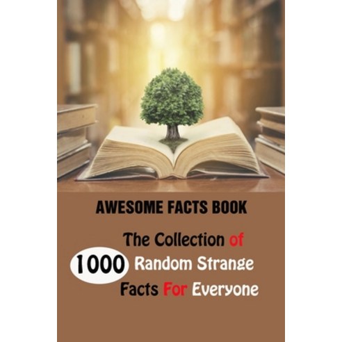 (영문도서) Awesome Facts Book: The Collection of 1000 Random Strange Facts For Everyone Paperback, Independently Published, English, 9798749729207