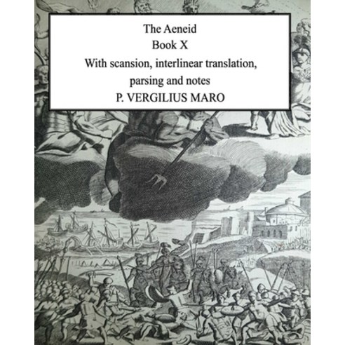(영문도서) Aeneid Book 10: With scansion interlinear translation parsing and notes Paperback, Independently Published, English, 9798370191046