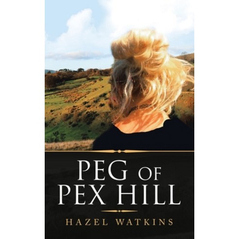 Peg of Pex Hill Paperback, Authorhouse UK