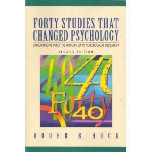 Forty Studies That Changed Psychology: Explorations into the History of Psychological Research [pape