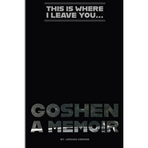 Goshen: A Memoir Paperback, Independently Published