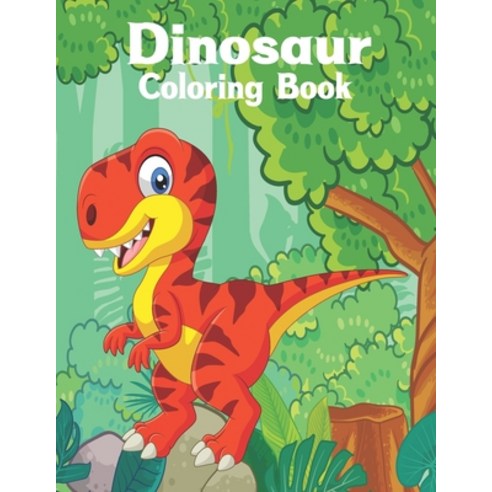 Dinosaurs Coloring Book: Activity book for kids Ages 4-8 Paperback, Independently Published