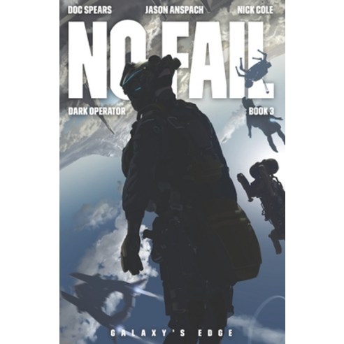 No Fail: A Military Science Fiction Thriller Paperback, Galaxy''s Edge Press, English, 9781949731446