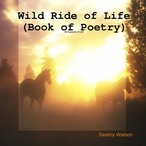 (영문도서) Wild Ride of Life (Book of Poetry) Paperback, Lulu.com, English, 9780359116287