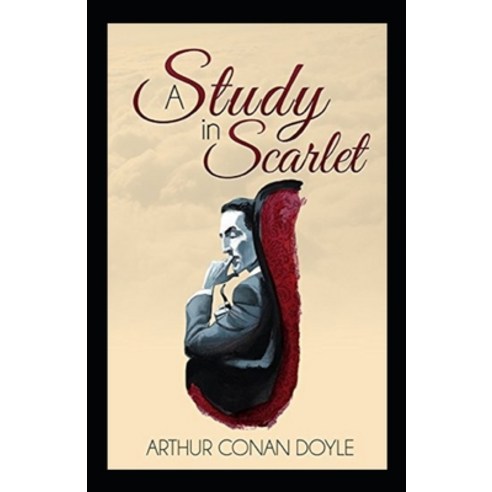 A Study in Scarlet (Sherlock Holmes series Book 1 classics illustrated) Paperback, Independently Published, English, 9798579267412