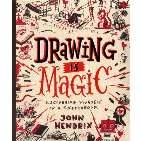 Drawing Is Magic: Discovering Yourself in a Sketchbook, Harry N Abrams Inc