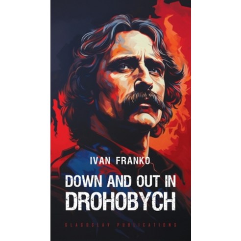 (영문도서) Down and Out in Drohobych Hardcover, Glagoslav Publications B.V., English, 9781804841815