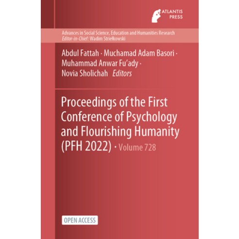 (영문도서) Proceedings of the First Conference of Psychology and Flourishing Humanity (PFH 2022) Paperback, Atlantis Press, English, 9782384760312