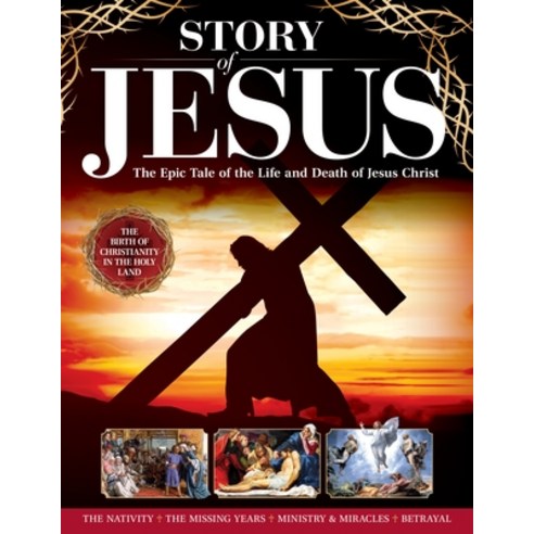 (영문도서) Story of Jesus: The Epic Tale of the Life and Death of Jesus Christ Paperback, Fox Chapel Publishing, English, 9781497104006