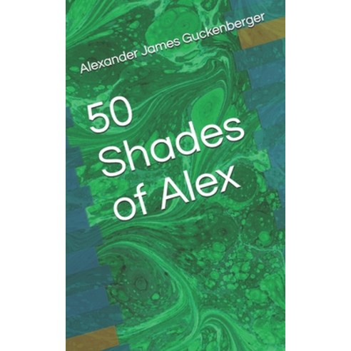 50 Shades of Alex Paperback, Independently Published, English, 9798556551961