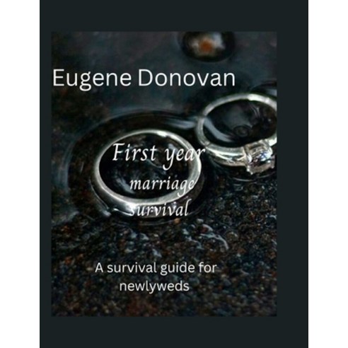 (영문도서) First year marriage survival: A survival guide for newlyweds Paperback, Independently Published, English, 9798357890221