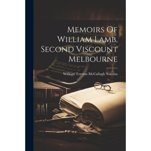 (영문도서) Memoirs Of William Lamb Second Viscount Melbourne Paperback, Legare Street Press, English, 9781021592729