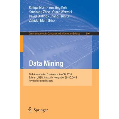 (영문도서) Data Mining: 16th Australasian Conference Ausdm 2018 Bahrurst Nsw Australia November 28-... Paperback, Springer, English, 9789811366604