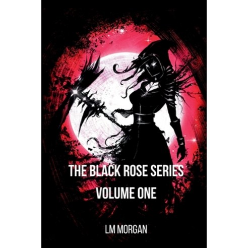 (영문도서) The Black Rose Series - Volume One Paperback, Independently Published, English, 9798478896744