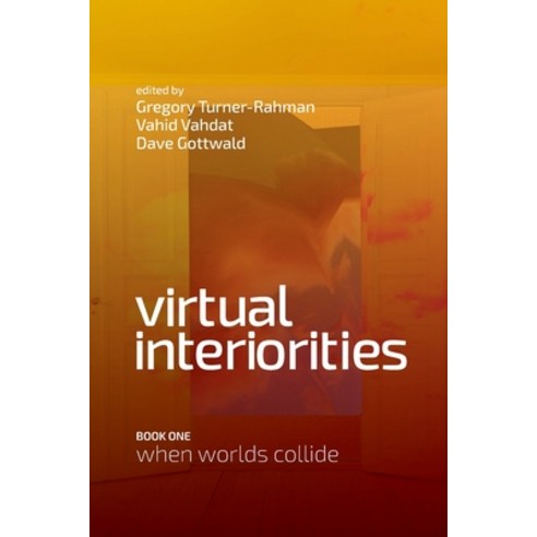 (영문도서) Virtual Interiorities: When Worlds Collide Paperback, Lulu.com, English, 9781387515547