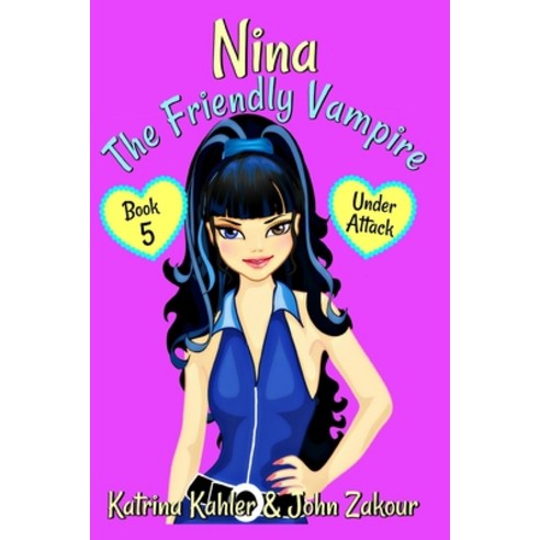 NINA The Friendly Vampire - Book 5 - Under Attack Paperback, Independently Published, English, 9781719845960