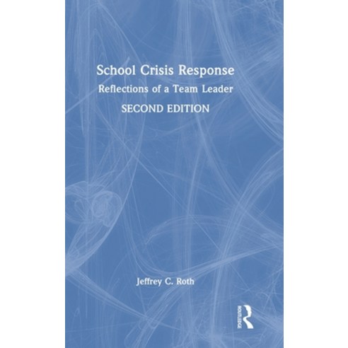 (영문도서) School Crisis Response: Reflections of a Team Leader Hardcover, Routledge, English, 9781032324739