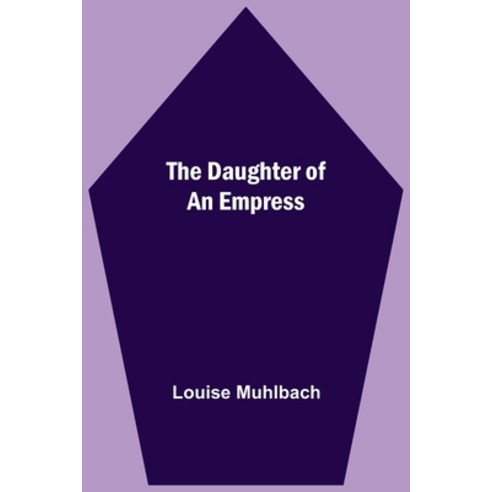 (영문도서) The Daughter Of An Empress Paperback, Alpha Edition, English, 9789354549045
