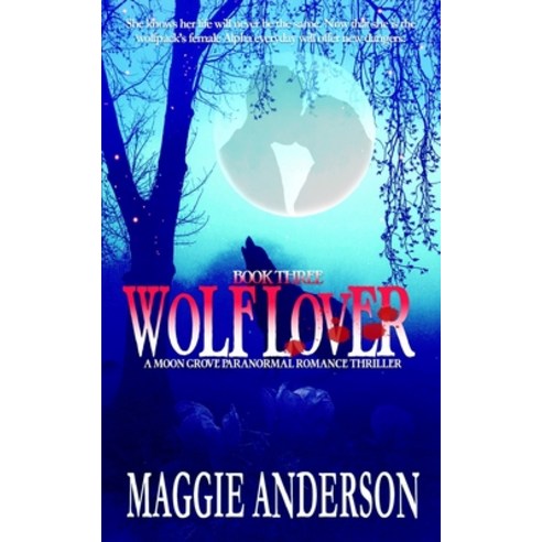 (영문도서) Wolf Lover: A Moon Grove Paranormal Romance Thriller Paperback, Bella Luna Books, Australia, English, 9780648483618