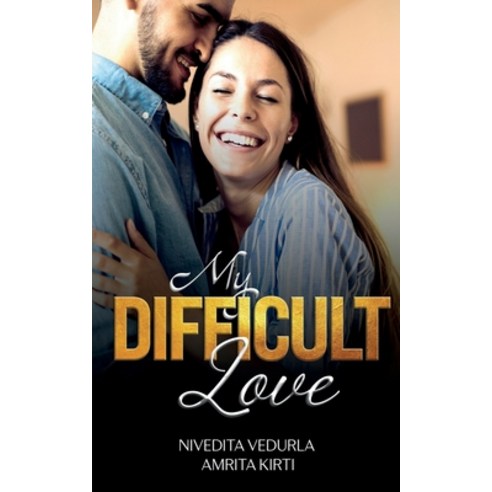 (영문도서) My Difficult Love: Happily Ever After Sensuous Romance Paperback, Notion Press, English, 9798885463980