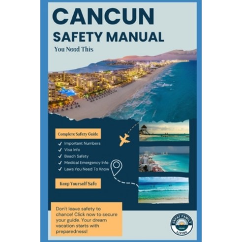 (영문도서) How To Keep Safe In Cancun: Is Cancun Dangerous? Protect Yourself With Expat Family Living's ... Paperback, Independently Published, English, 9798877996830