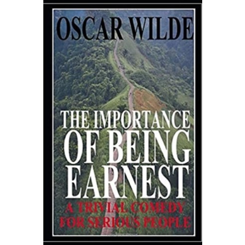 The Importance of Being Earnest Illustrated: A Trivial Comedy For Serious People Paperback, Independently Published, English, 9798748355384