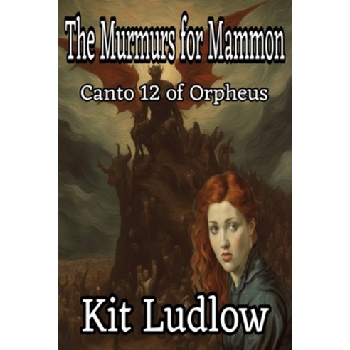 (영문도서) The Murmurs for Mammon: Canto 12 of Orpheus Paperback, Independently Published, English, 9798861996174